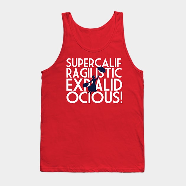 Supercalifragilisticexpialidocious Tank Top by Mouse Magic with John and Joie